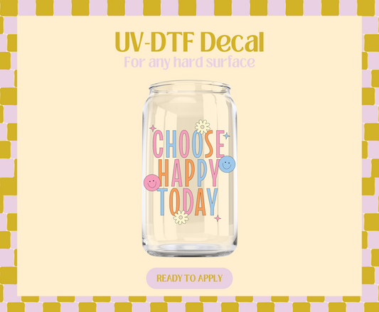 Choose Happy UV-DTF Decal