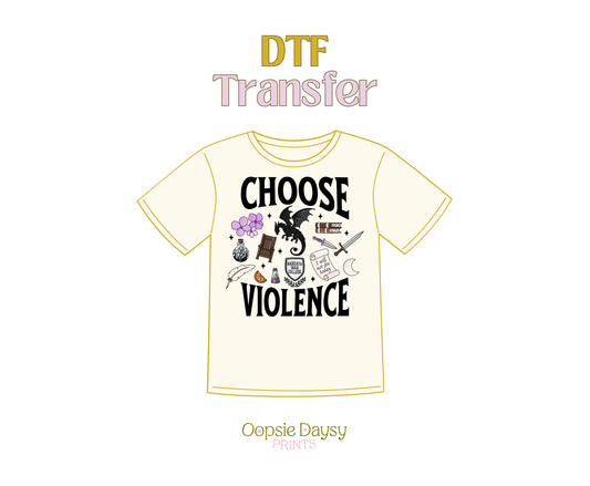 Choose Violence Fourth Wing Vibes DTF Transfer