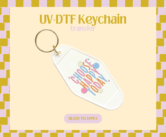 Choose Happy UV-DTF Keychain