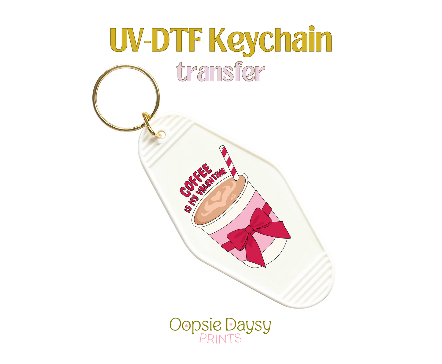 Coffee is My Valentine UV-DTF Keychain