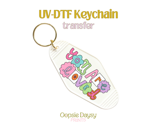 Colorful Cute You Are Loved UV-DTF Keychain