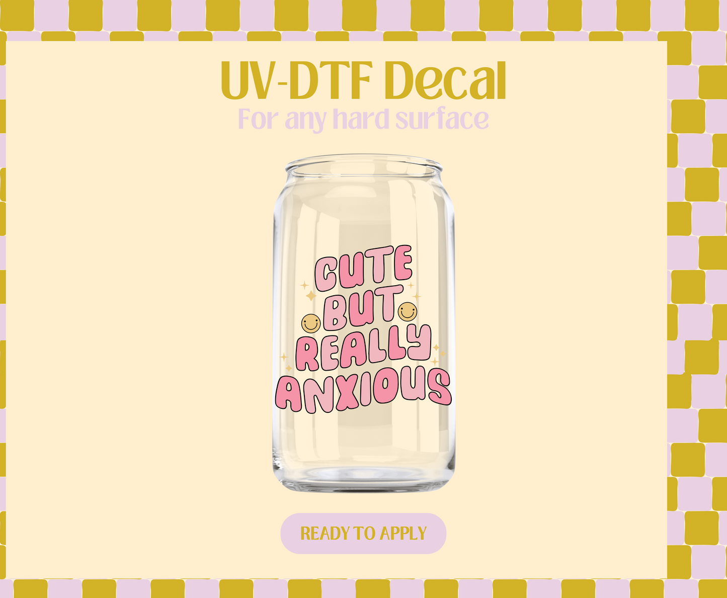 Cute but really anxious UV-DTF Decal