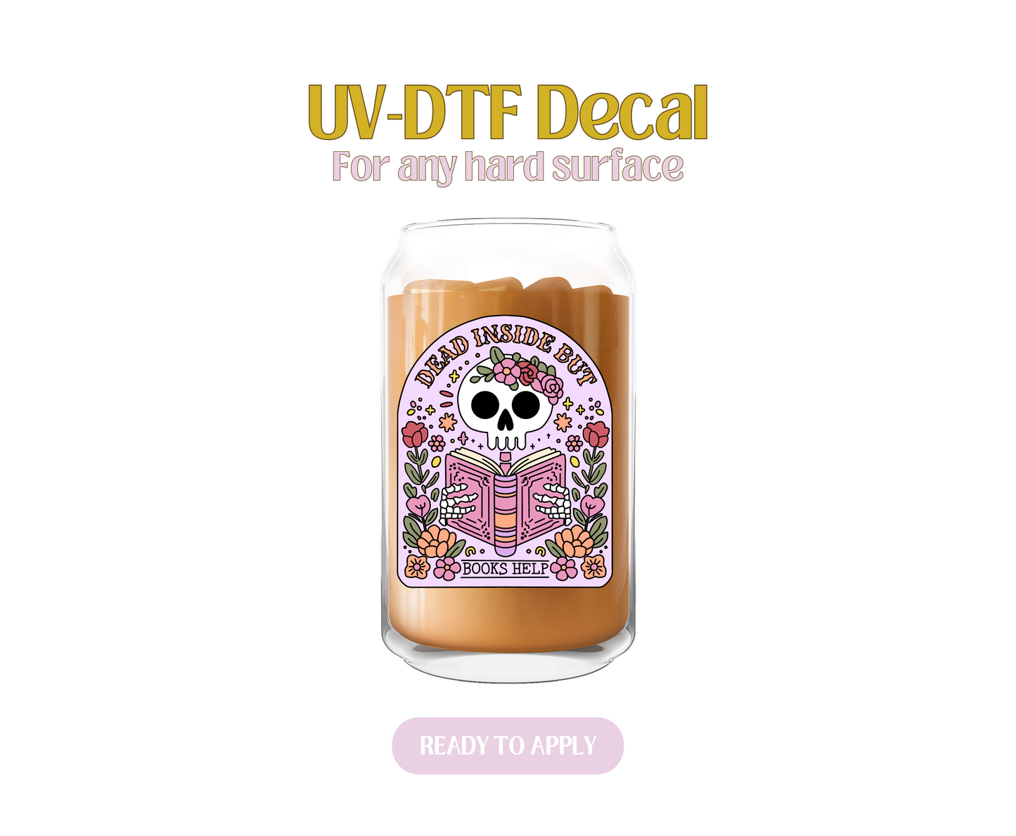 Dead inside but books help UV-DTF Decal