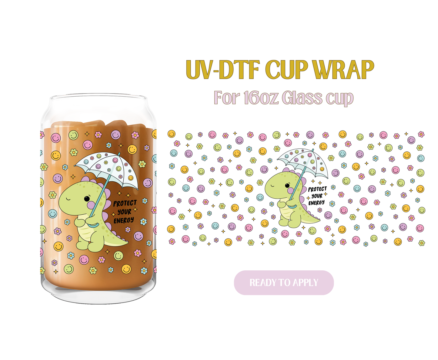 Dino Protect Your Energy UV-DTF Wrap