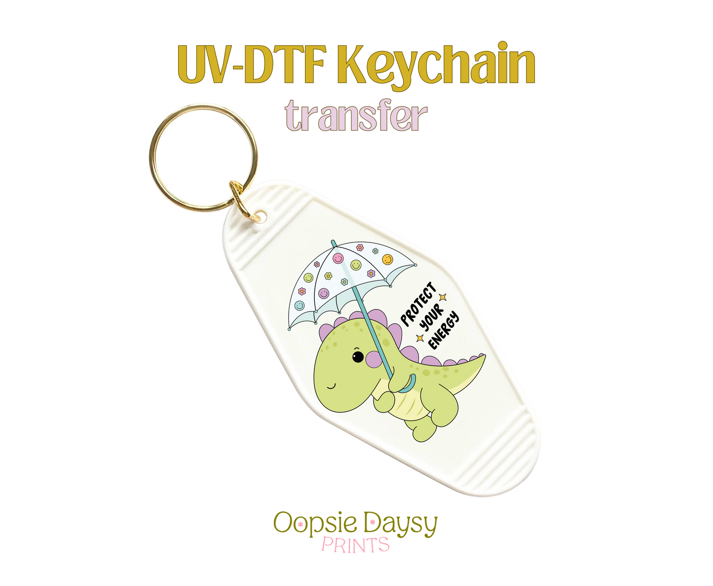 Dino Protect Your Energy UV-DTF Keychain