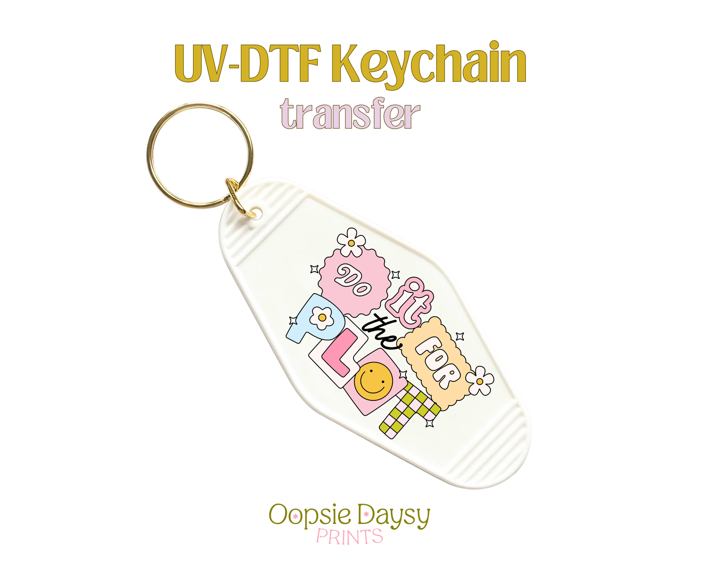 Do It For The Plot UV-DTF Keychain