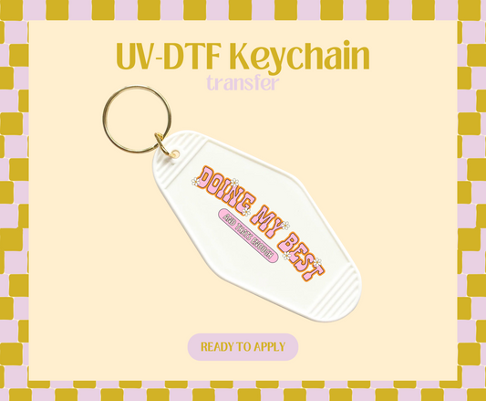 Doing my best & thats enough UV-DTF Keychain