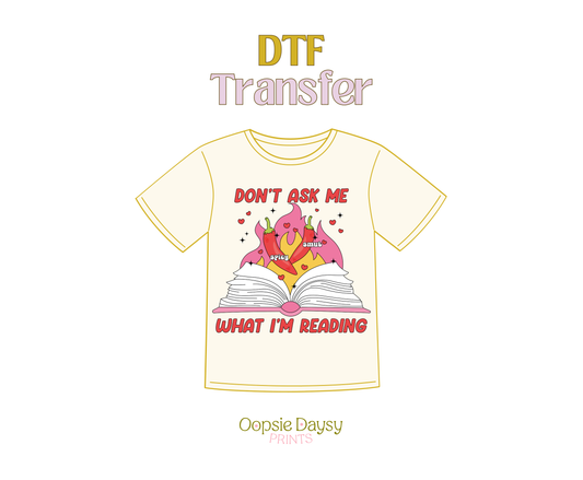 Don't Ask Me What I'm Reading DTF Transfer