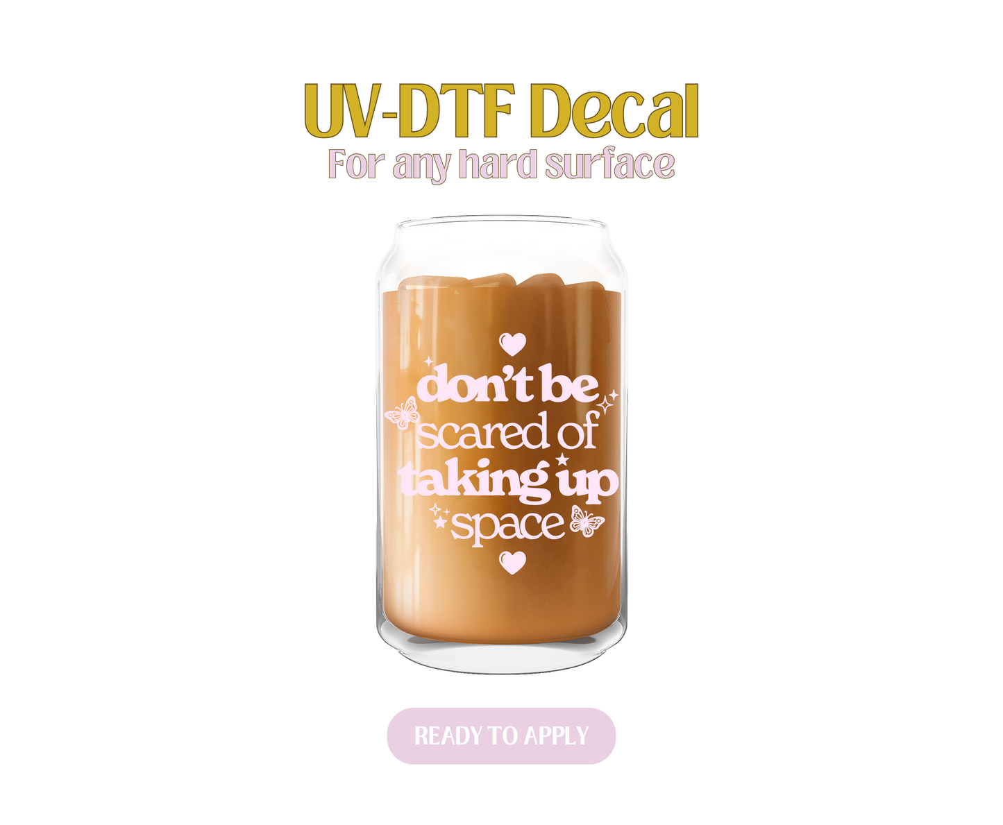 Don't Be Scared Pink UV-DTF Decal