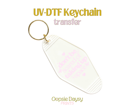 Don't Be Scared Pink UV-DTF Keychain