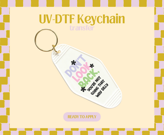 Don't look back UV-DTF Keychain