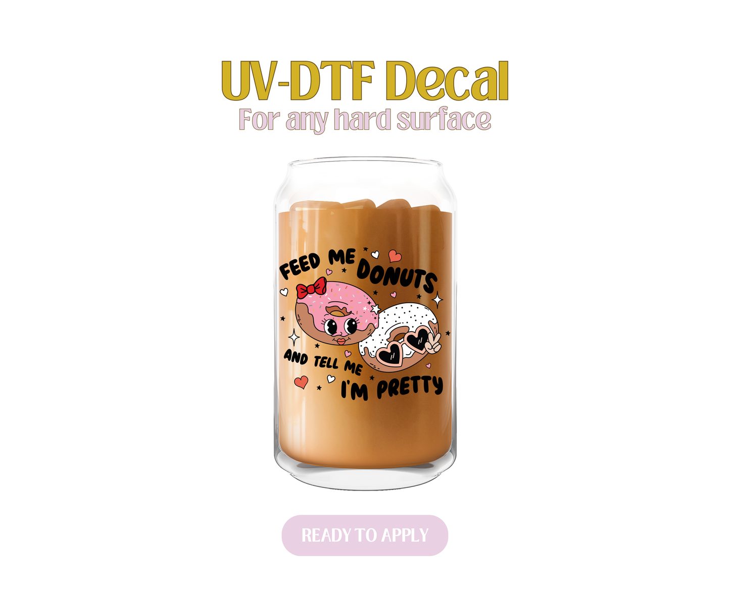 Donuts and Pretty UV-DTF Decal