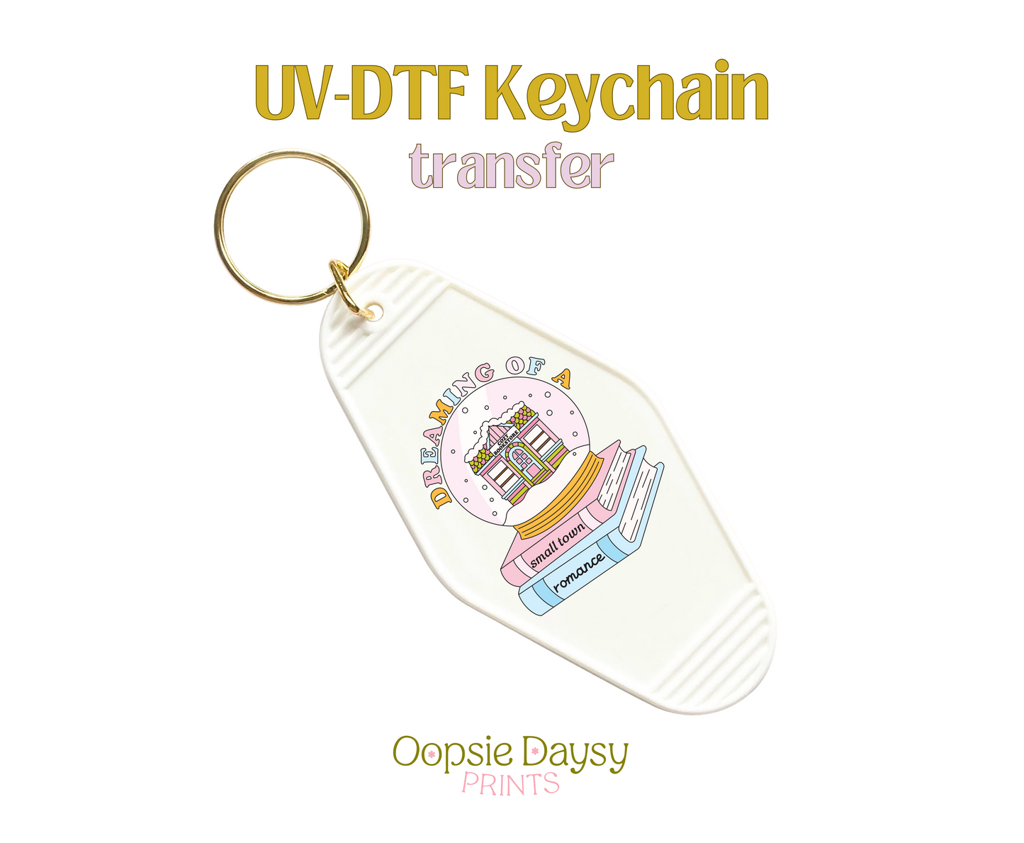 Dreaming of a Small Town Romance UV-DTF Keychain