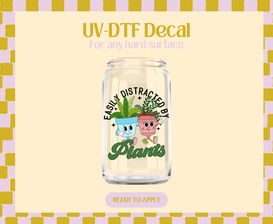 Easily Distracted by Plants UV-DTF Decal