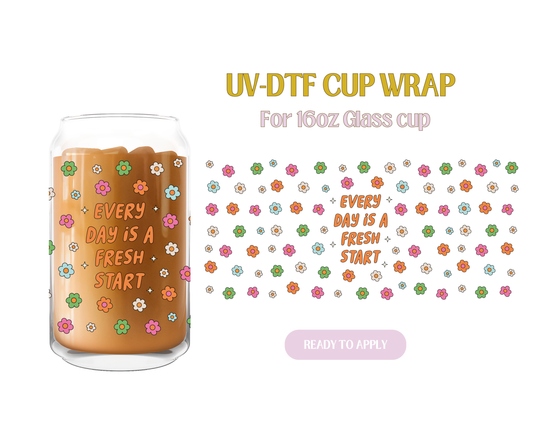 Fresh Start Every Day UV-DTF Wrap