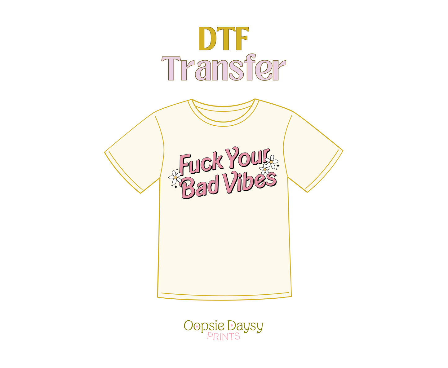 Fuck Your Bad Vibes DTF Transfer