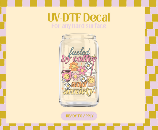 Fueled by Coffee & Anxiety Floral UV-DTF Decal