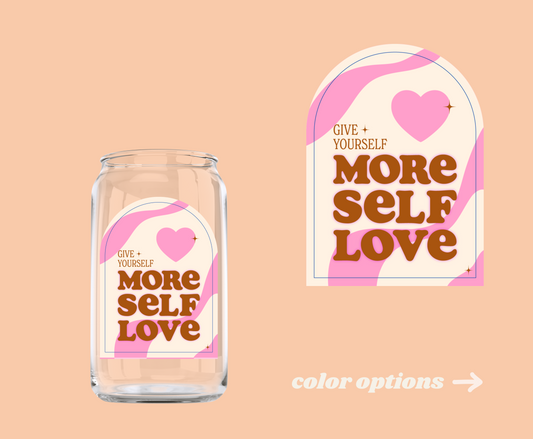 Give urself more self love UV-DTF Decal