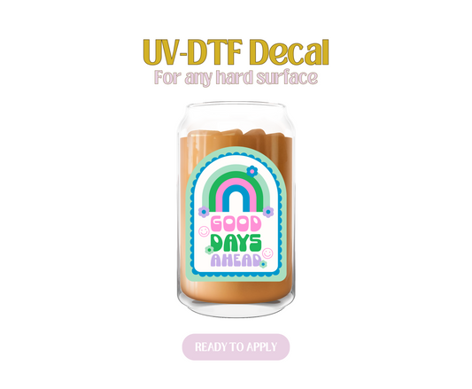 Good Days Ahead Green UV-DTF Decal
