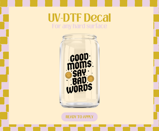 Good moms say bad words UV-DTF Decal