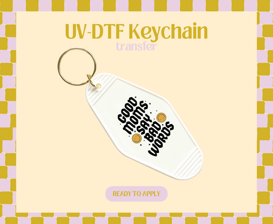 Good moms say bad words UV-DTF Keychain