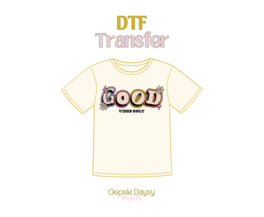 Good Vibes Only DTF Transfer