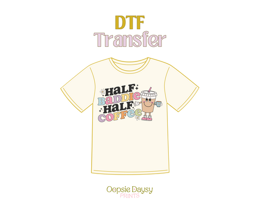 Half Baddie Half Coffee DTF Transfer