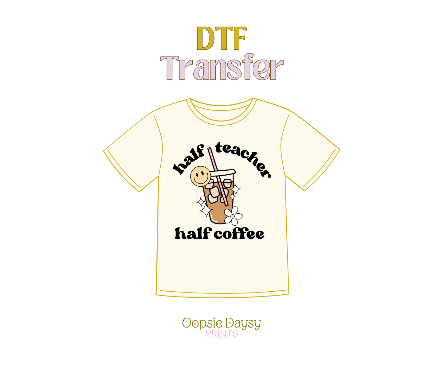 Half Teacher Half Coffee DTF Transfer