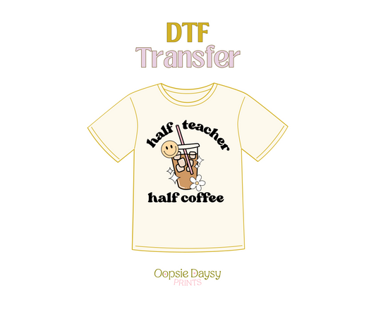 Half Teacher Half Coffee DTF Transfer