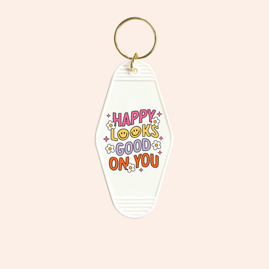 Happy Looks Good On You UV-DTF Keychain