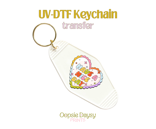 Have A Nice Day Colorful Heart  UV-DTF Keychain