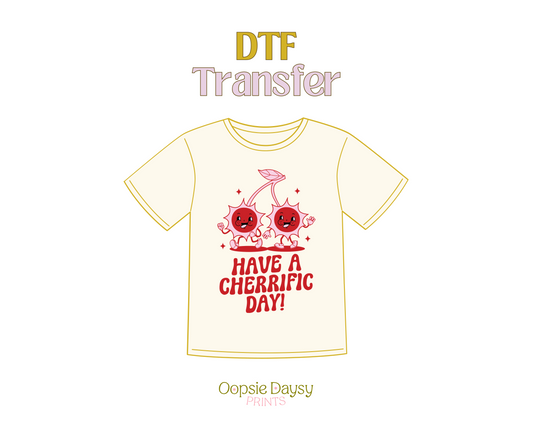 Have a cherrific day DTF Transfer