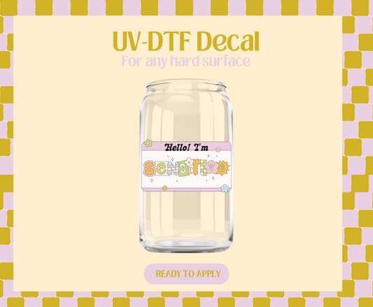 Hello! I'm Sensitive UV-DTF Decal