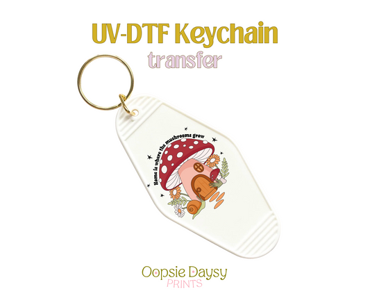 Home Is Where The Mushrooms Grow UV-DTF Keychain
