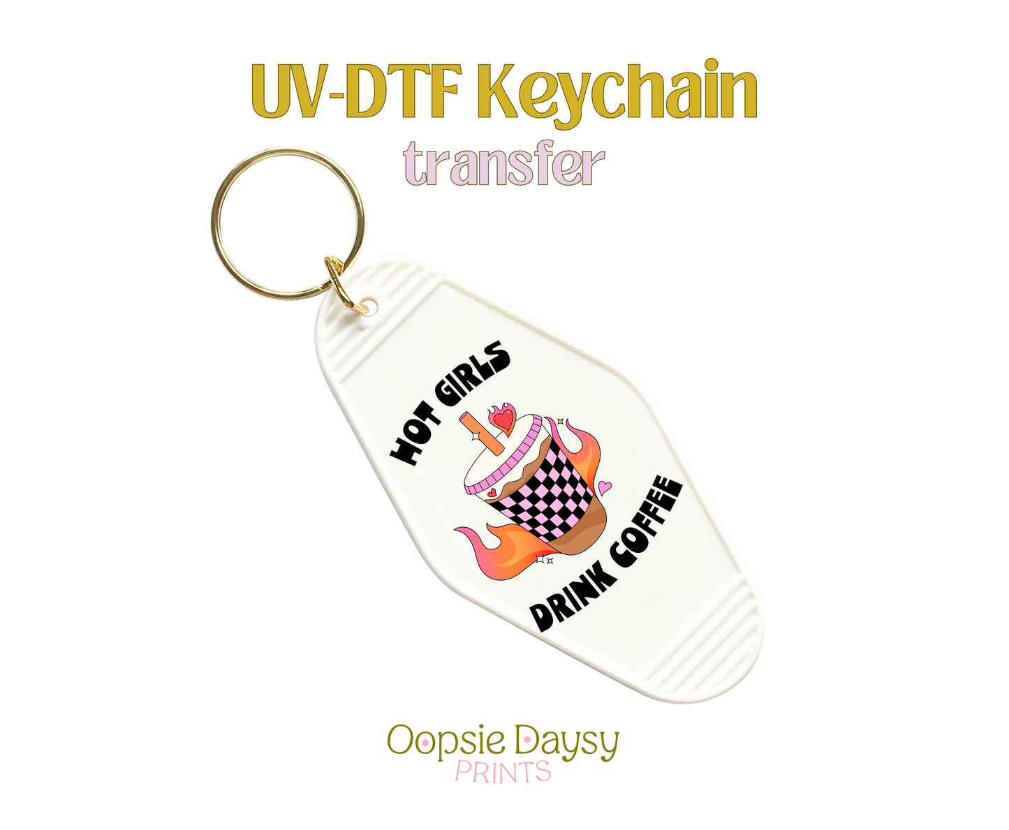 Hot Girls Drink Coffee White.Blk.Pink  UV-DTF Keychain
