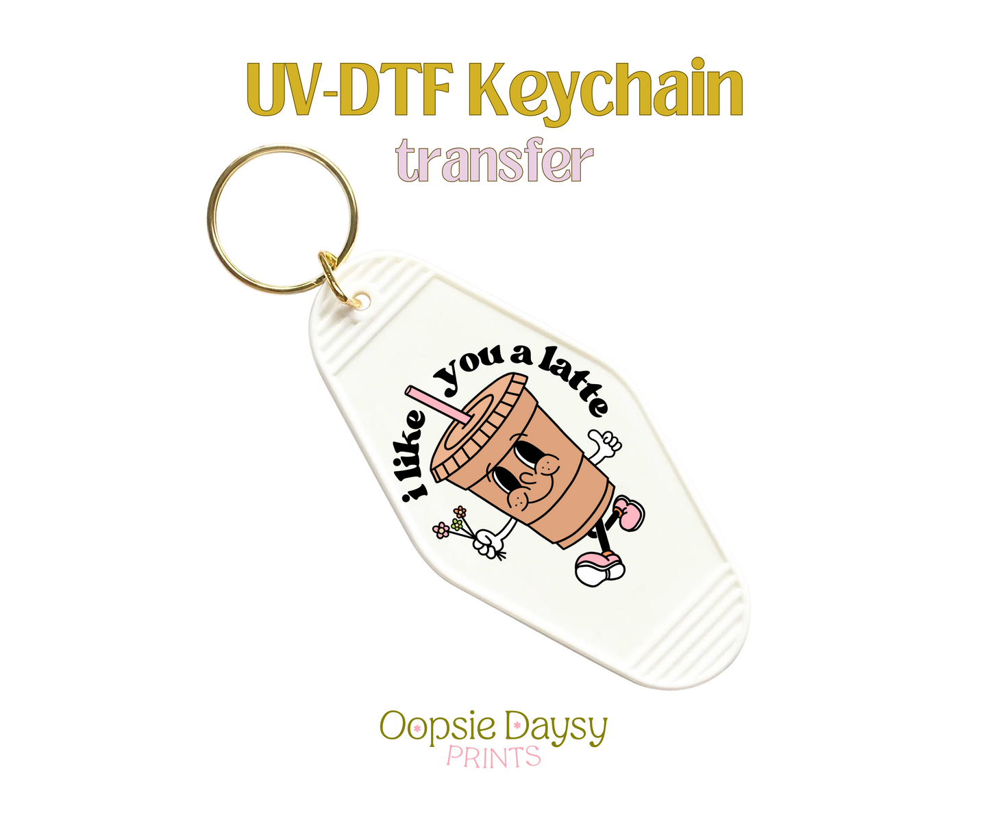 I Like You a Latte Character Flowers UV-DTF Keychain