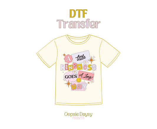 A little kindness goes a long way DTF Transfer