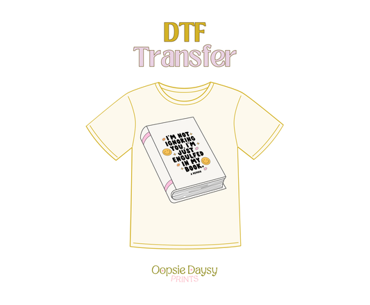 I'm not ignoring you DTF Transfer