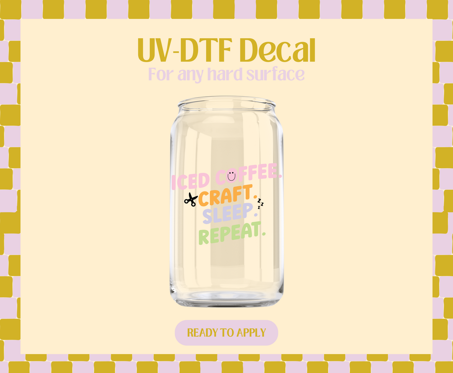 Iced Coffee. Craft. Sleep. Repeat. UV-DTF Decal