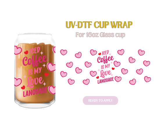 Iced Coffee is my Love Language UV-DTF Wrap