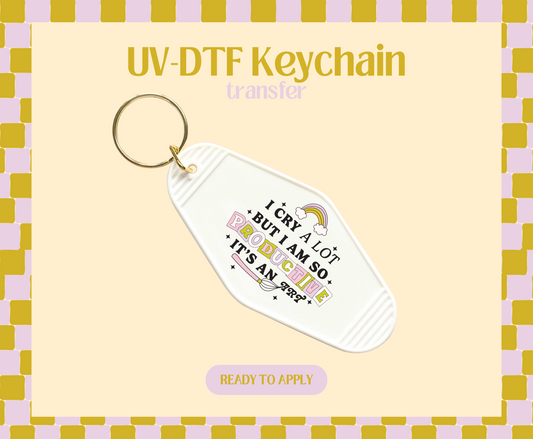 I cry a lot but i am so productive UV-DTF Keychain