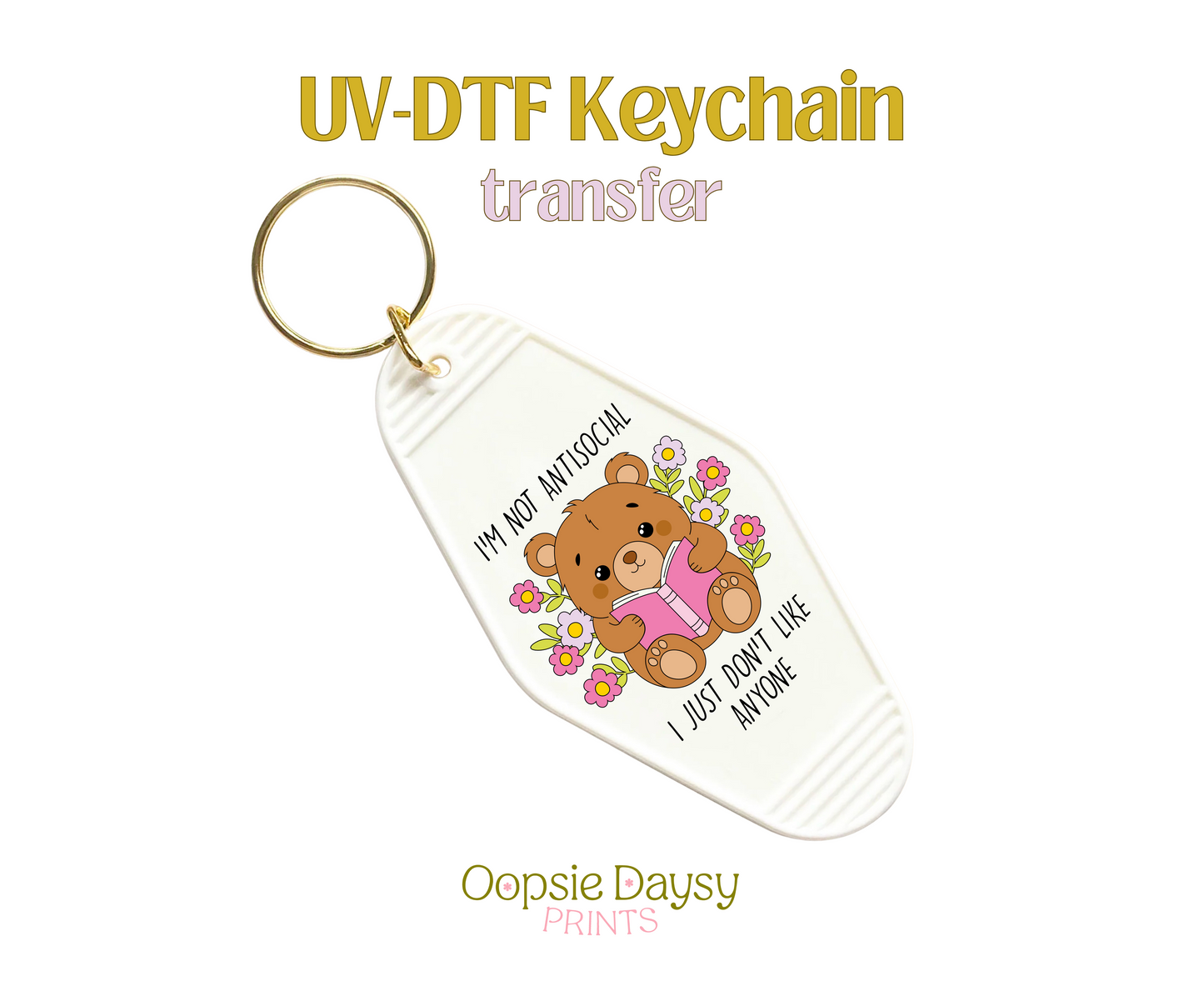 Im Not Antisocial Teddy Bear UV-DTF Keychain