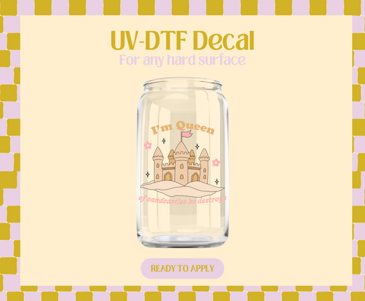 I'm Queen of Sandcastles He Destroys UV-DTF Decal