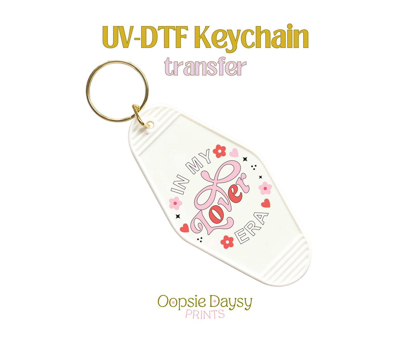 In My Lover Hearts and Flowers Era UV-DTF Keychain