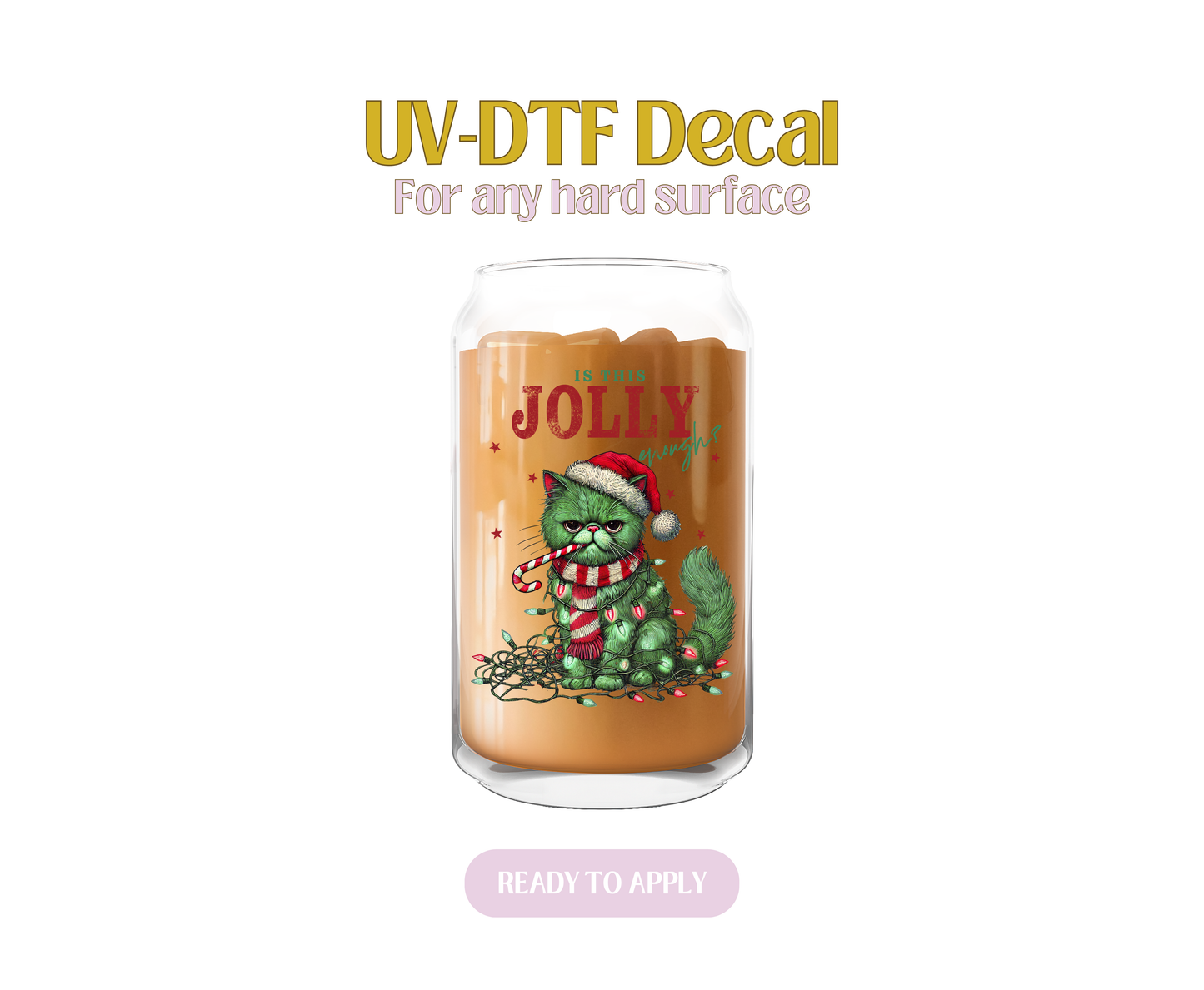 Is This Jolly Enough UV-DTF Decal