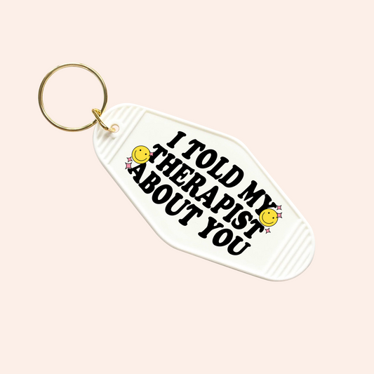 I Told My Therapist UV-DTF Keychain