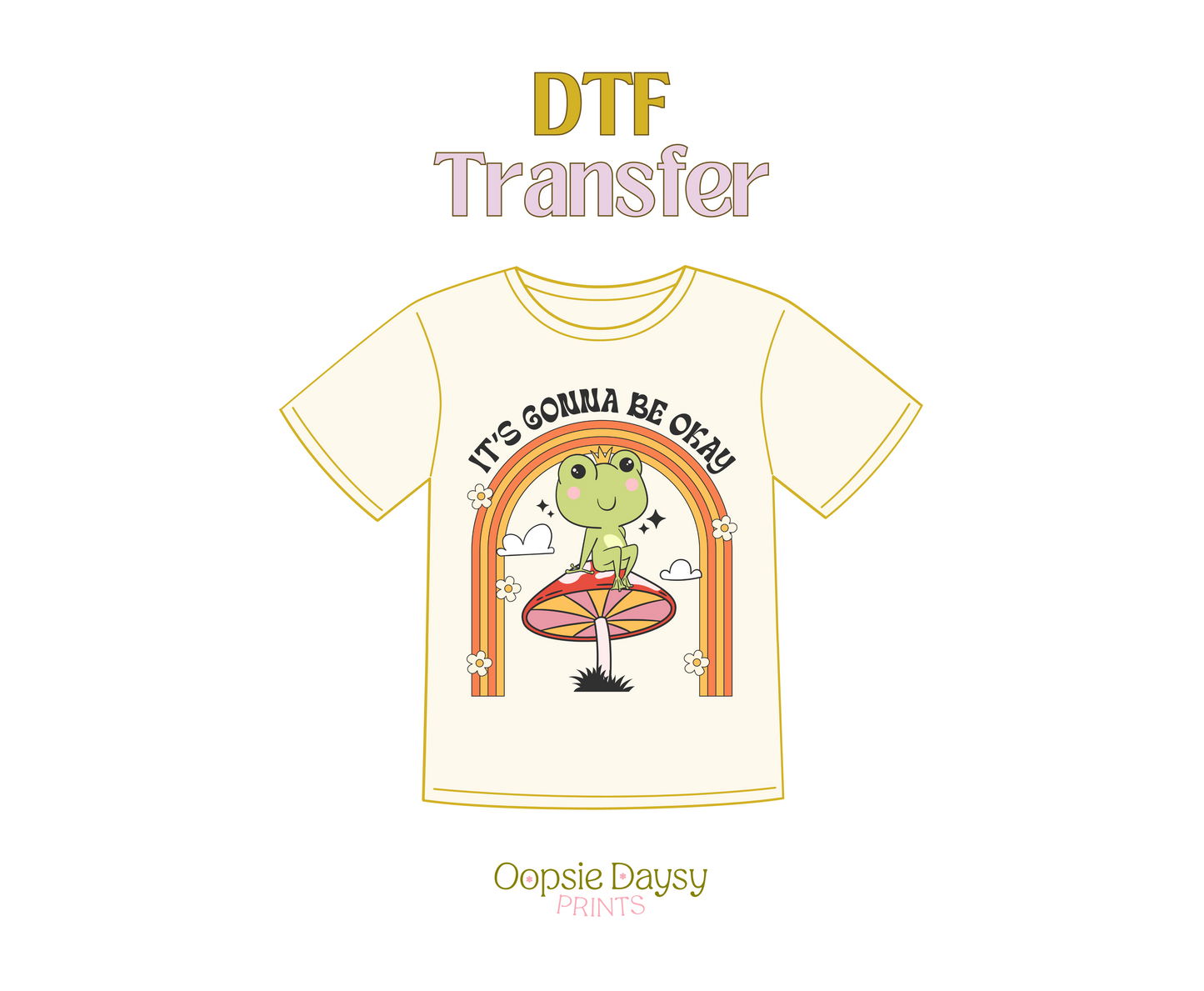 Its gonna be okay froggie DTF Transfer