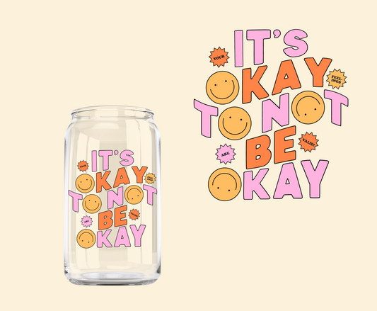 it's ok not to be ok UV-DTF Decal