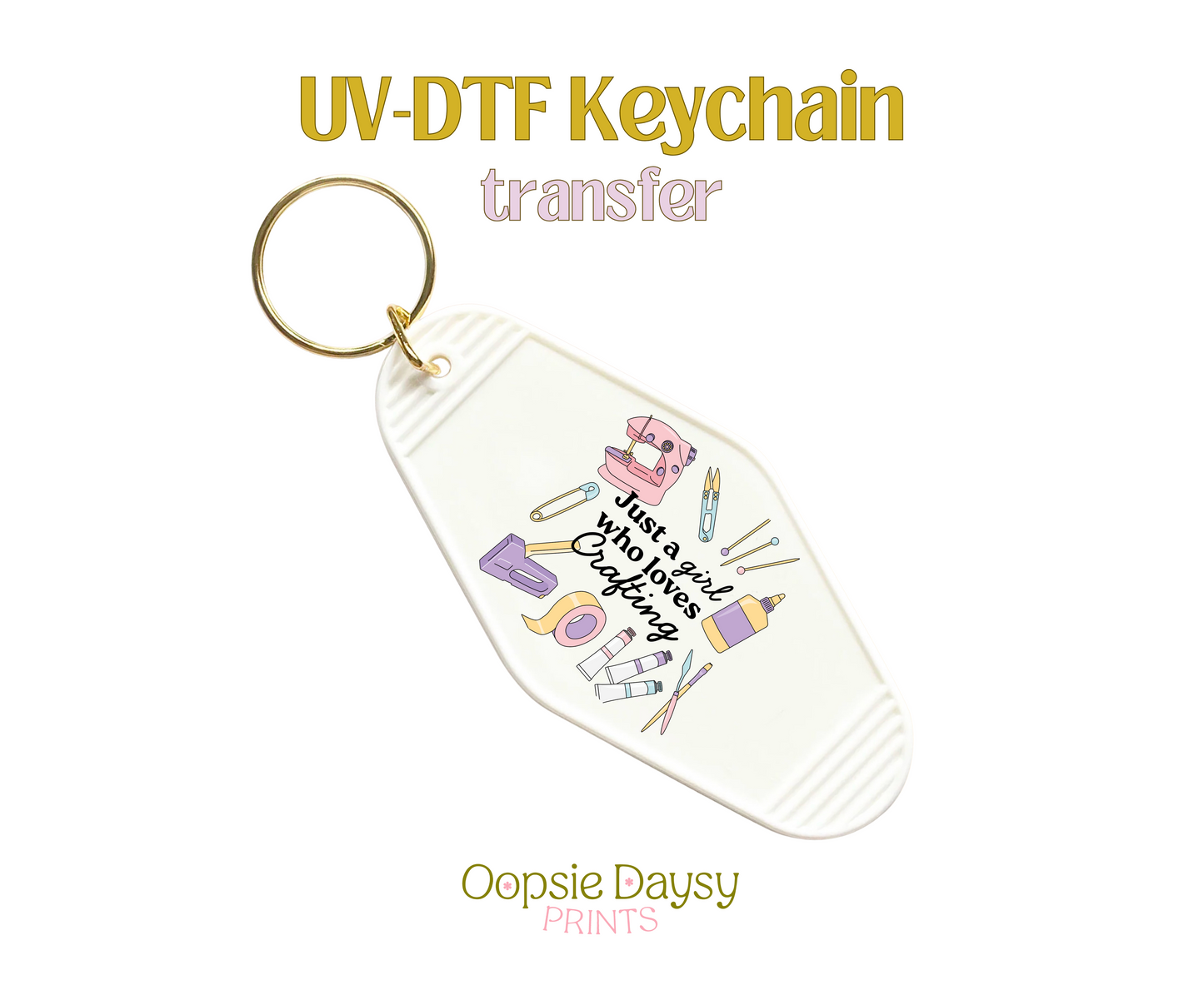 Just A Girl Who Loves Crafting UV-DTF Keychain