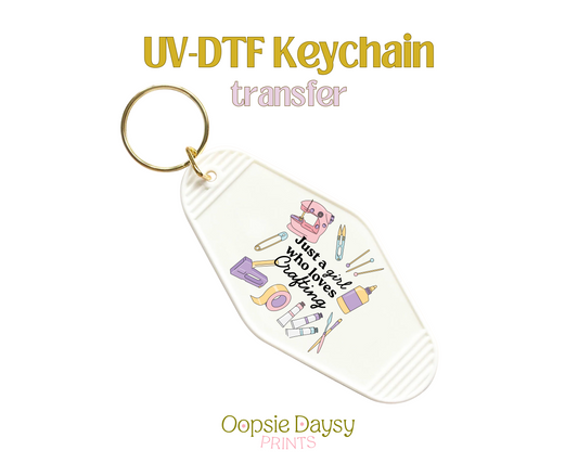 Just A Girl Who Loves Crafting UV-DTF Keychain